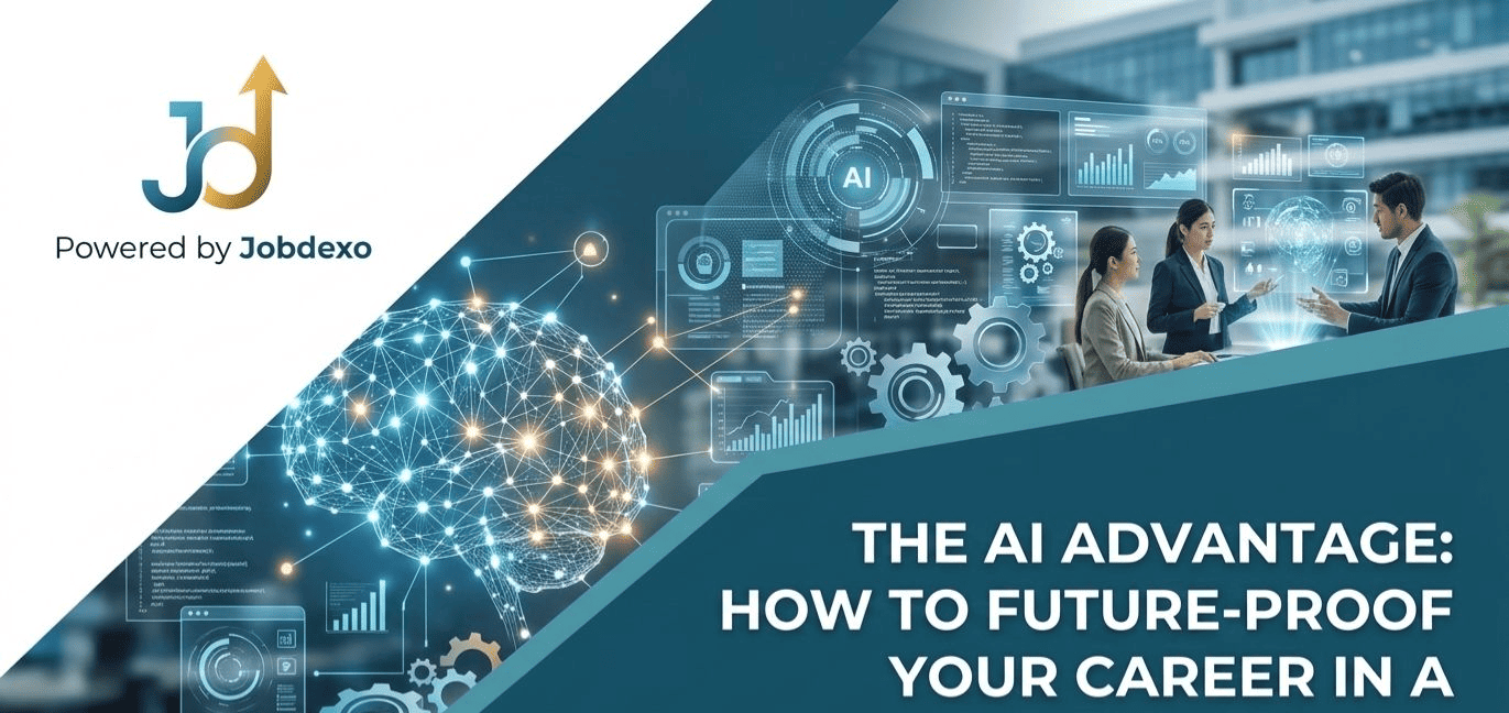 The AI Advantage: How to Future-Proof Your Career in a Digital-First World